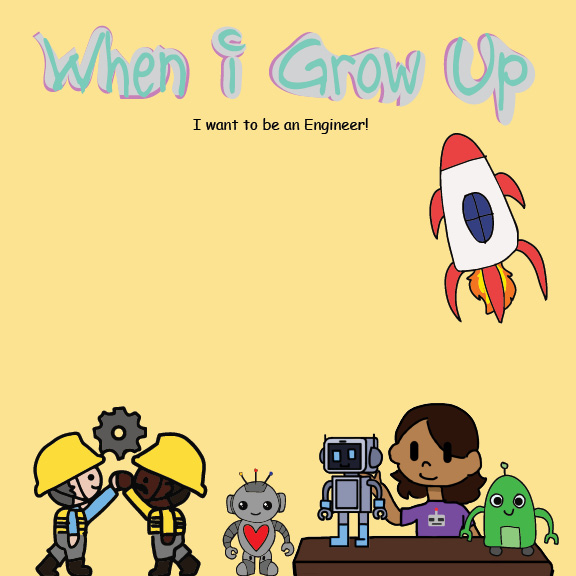 When I Grow Up, I Want to Be an Engineer
