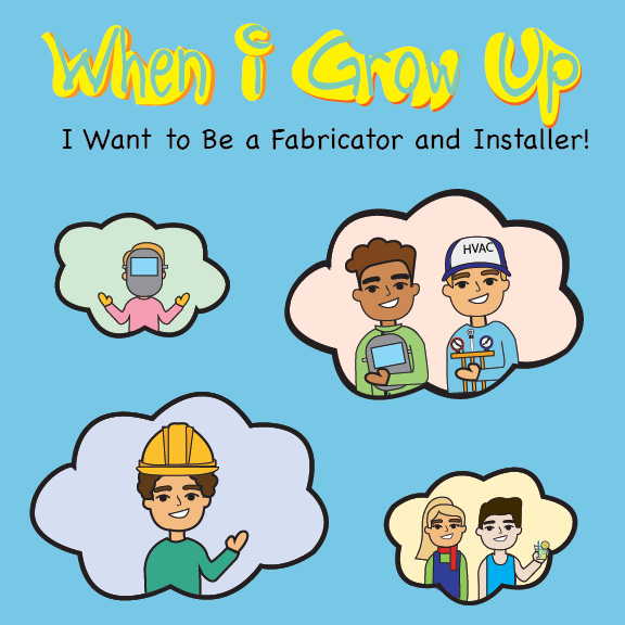 When I Grow Up, I Want to Be a Fabricator and Installer
