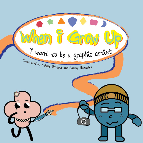 When I Grow Up, I Want to Be a Graphic Artist
