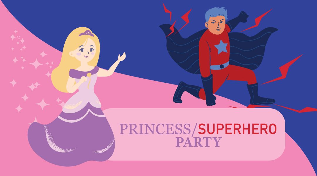Princess/Superhero Party